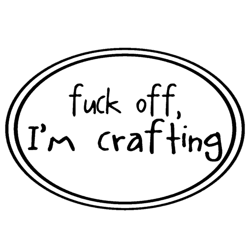 Logo Medallion - Fuck off, I'm crafting