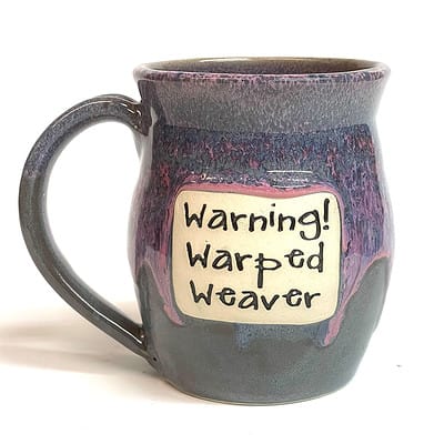Weaving - Warning Warped Weaver! - 20 oz. Mug