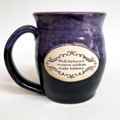 Quotes - Well Behaved Women - 20 oz. Mug