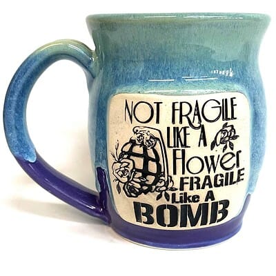 Quotes - Not Fragile Like a Flower, Fragile Like a Bomb - 20 oz. Mug