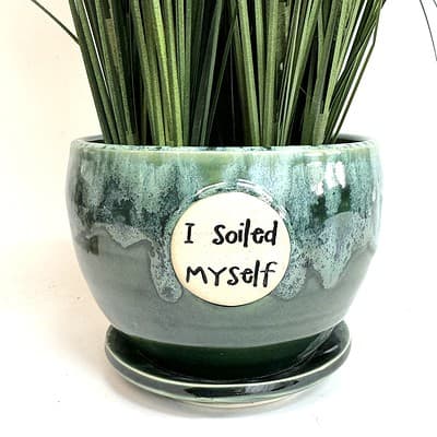 Home - 6 inch plant pot - I Soiled Myself